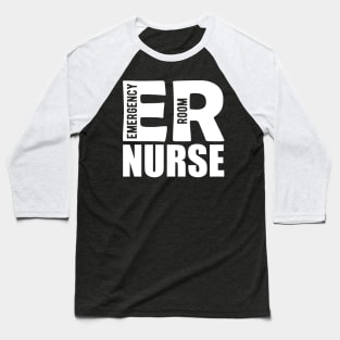 ER Nurse - Emergency Room Nurse Baseball T-Shirt